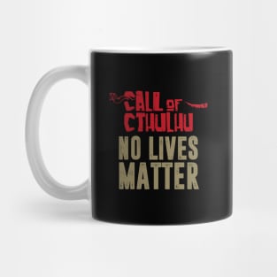 Call of CTHULHU | No lives matter Mug